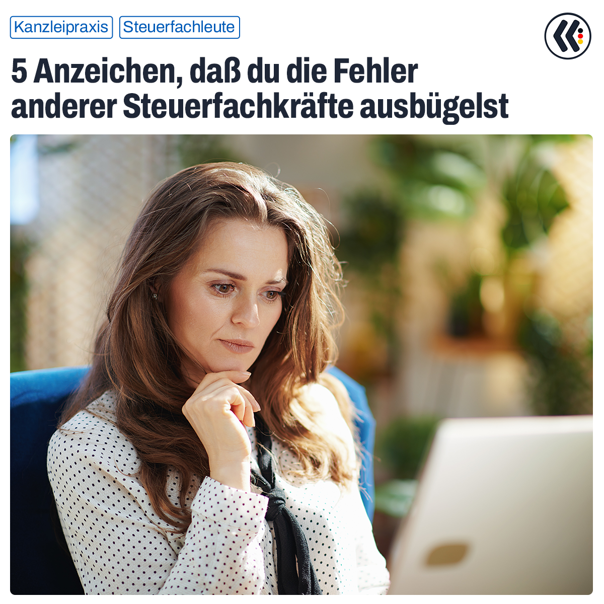 5 Anzeichen, dass du die Fehler anderer Steuerfachkräfte ausbügelst