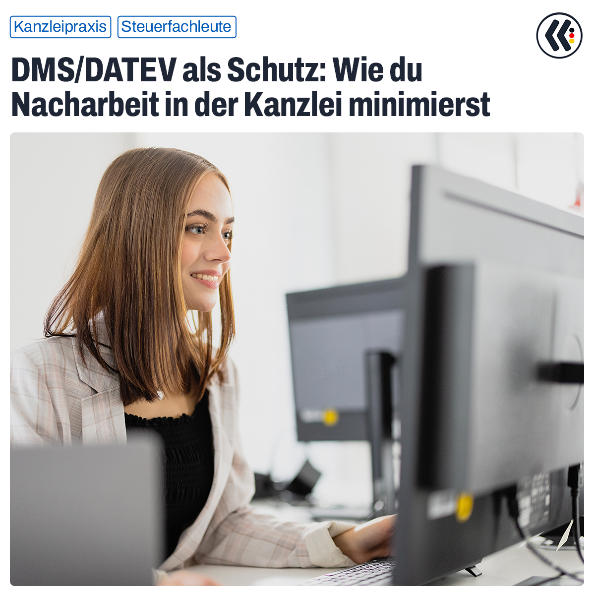 DMS/DATEV als  Schutz: Wie du Nacharbeit in der Kanzlei minimierst